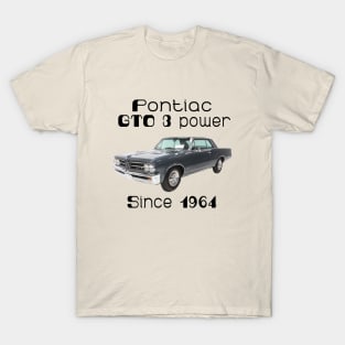 pontiac gto 3 power since 1964 T-Shirt